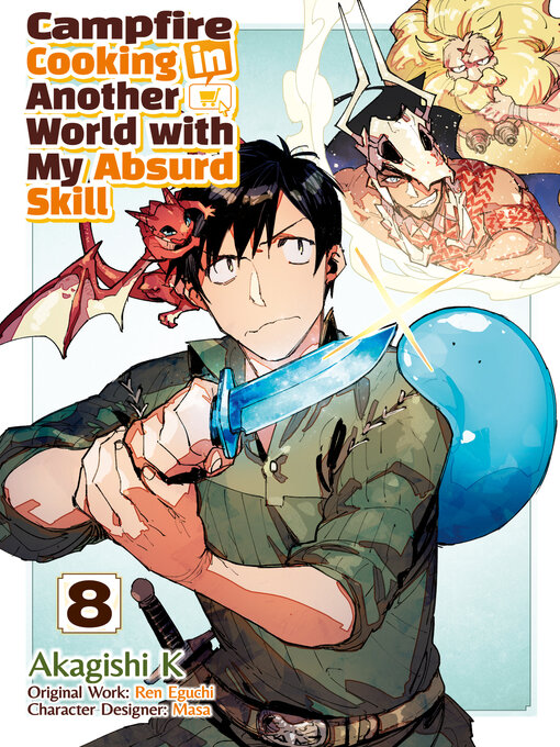 Title details for Campfire Cooking in Another World with My Absurd Skill, Volume 8 by Ren Eguchi - Available